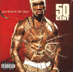 Get rich or die tryin' / 50 Cent, par., comp., chant | 50 CENT. Interprète. Parolier. Compositeur