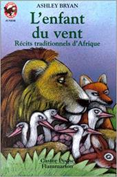 L' Enfant du vent : récits traditionnels d'Afrique / texte et ill. de Ashley Bryan | BRYAN, Ashley. Auteur