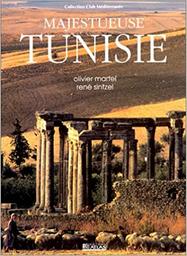 Majestueuse Tunisie / texte de René Sintzel | SINTZEL, René. Auteur