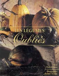 Les Légumes oubliés / Elisabeth Scotto | SCOTTO, Elisabeth. Auteur