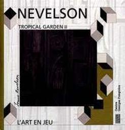 Louise Nevelson : Tropical garden II (jardin tropical II) / Catherine Prats-Okuyama et Kimihito Okuyama | PRATS-OKUYAMA, Catherine. Auteur