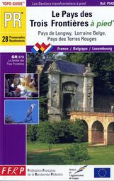 Le Pays des trois frontières à pied : 28 promenades et randonnées / Fédération Française de la randonnée Pédestre | FEDERATION FRANCAISE DE LA RANDONNEE PEDESTRE. Auteur