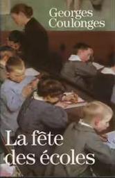 La Fête des écoles / Georges Coulonges | COULONGES, Georges. Auteur