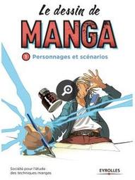 Le Dessin de manga. 1, Personnages et scénarios / Société pour l'étude des techniques mangas | SOCIETE POUR L'ETUDE DES TECHNIQUES MANGAS. Auteur