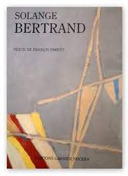 Solange Bertrand / texte de Francis Parent | PARENT, Francis. Auteur