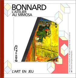Pierre Bonnard : L'Atelier au mimosa / Denis JOURDIN | JOURDIN, Denis