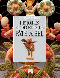 Histoires et secrets de pâte à sel / Catherine BAILLAUD | BAILLAUD, Catherine