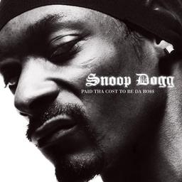 Paid tha cost to be da boss / Snoop Dog, chant | SNOOP DOG. Interprète