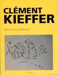 Clément Kieffer : oeuvres et confidences | 