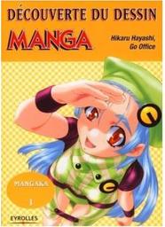 Découverte du dessin manga / Hikaru Hayashi | HAYASHI, Hikaru. Auteur