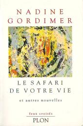 Le Safari de votre vie. et autres nouvelles / Nadine GORDIMER | GORDIMER, Nadine