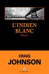 L' Indien blanc / Craig Johnson | JOHNSON, Craig. Auteur