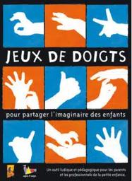 Jeux de doigts : Pour partager l'imaginaire des enfants / Alain Morenton, réal. | MORENTON, Alain. Monteur