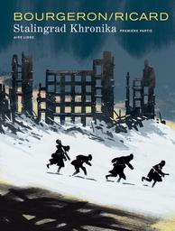 Stalingrad Khronika / Bourgeron, Ricard | BOURGERON, Franck. Auteur