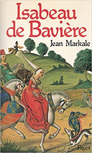 Isabeau de Bavière / Jean Markale | MARKALE, Jean