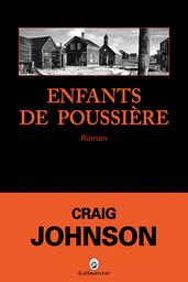 Enfants de poussière / Craig Johnson | JOHNSON, Craig. Auteur