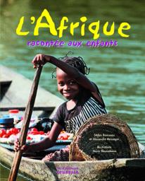 L' Afrique racontée aux enfants / Stefan Rousseau et Alexandre Messager | ROUSSEAU, Stephan. Auteur