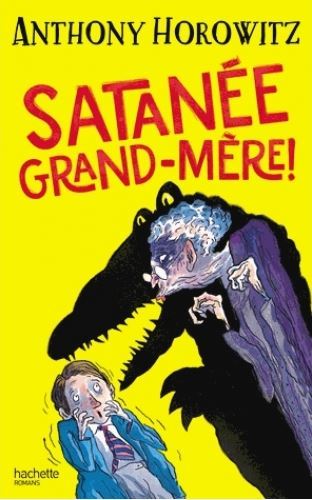 Satanée grand-mère ! / Anthony Horowitz | HOROWITZ, Anthony