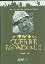 La Première guerre mondiale : l'éclatement du monde / J.M. Winter | WINTER, Jay Murray. Auteur