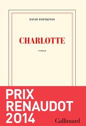 Charlotte / David Foenkinos | FOENKINOS, David. Auteur