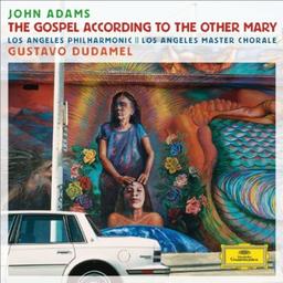 The Gospel according to the other Mary : a passion oratorio in two acts / John Adams, comp. | ADAMS, John. Compositeur