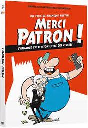 Merci patron ! : l'arnaque en version lutte des classes / François Ruffin, réal. | RUFFIN, François. Monteur