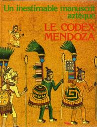 Le Codex Mendoza / Kurt ROSS | ROSS, Kurt
