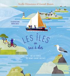 Les îles en sac à dos : De la Corse au Mont-Saint-Michel / Aurélie Derreumaux et Laurent Granier | DERREUMAUX, Aurélie. Auteur