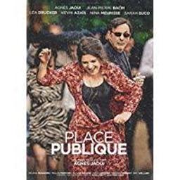 Place publique / Agnès Jaoui, réal. | JAOUI, Agnès. Metteur en scène ou réalisateur
