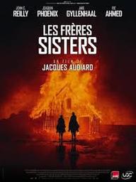 Les frères Sisters / Jacques Audiard, réal. | AUDIARD, Jacques. Monteur. Scénariste