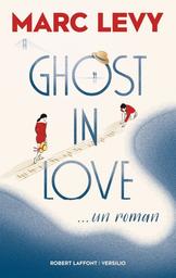 Ghost in love / Marc Levy | LEVY, Marc. Auteur