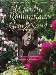 Le Jardin Romantique de George Sand / Christiane SAND | SAND, Christiane