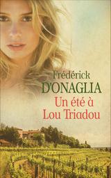 Un été à Lou Triadou / Frédérick d'Onaglia | ONAGLIA, Frédérick d'. Auteur