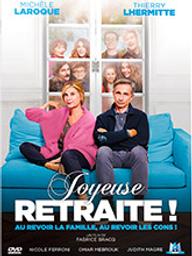 Joyeuse retraite ! / Fabrice Bracq, réal. | BRACQ, Fabrice. Metteur en scène ou réalisateur. Dialoguiste