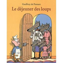 Le Déjeuner des loups / Geoffroy de Pennart | PENNART, Geoffroy de. Auteur