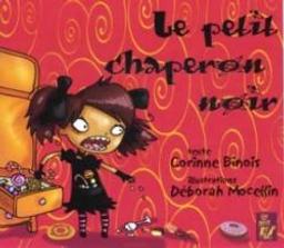 Le Petit Chaperon noir / Corinne Binois | BINOIS, Corinne. Auteur