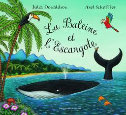 La baleine et l'escargote / Julia Donaldson | DONALDSON, Julia. Auteur