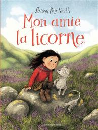 Mon amie la licorne / Briony May Smith | SMTH, Brion May. Auteur