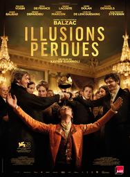 Illusions perdues : d'après l'oeuvre d'Honoré de Balzac / Xavier Giannoli, réal. | GIANNOLI, Xavier. Metteur en scène ou réalisateur. Scénariste