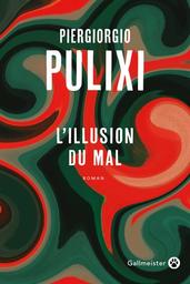 L'illusion du mal / Piergiorgio Pulixi | PULIXI, Piergiorgio. Auteur