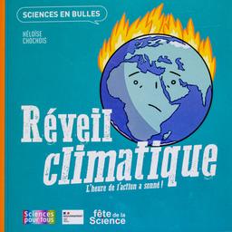 Réveil climatique : L'heure de l'action a sonné ! / Héloïse Chochois | CHOCHOIS, Héloïse. Auteur