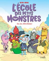 L'école des petits monstres . 1, Dur, dur d'être Boloss ! / BeKa | BOB. Illustrateur