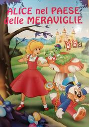 Alice nel paese delle meraviglie / Lewis Carrol | CARROLL, Lewis. Auteur