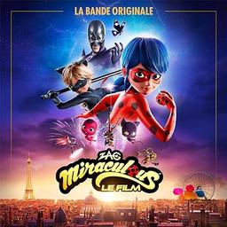 Miraculous : Le film / Jeremy Zag, réal., scénar. | ZAG, Jeremy. Metteur en scène ou réalisateur. Scénariste