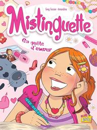 Mistinguette. 1, En quête d'amour / Greg Tessier | TESSIER, Greg. Auteur