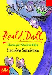 Sacrées sorcières / Roald DAHL | DAHL, Roald