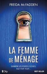 La Femme de ménage . 1 / Freida MacFadden | MAC FADDEN, Freida. Auteur