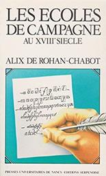 Les Ecoles de campagne au XVIIIe siècle / Alix de ROHAN-CHABOT | ROHAN-CHABOT, Alix de