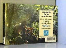 Les Outils de la randonnée : observer la nature, se repérer, se débrouiller / Didier Cornaille | CORNAILLE, Didier. Auteur