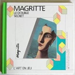 Le Double secret : René Magritte / Catherine Prats-Okuyama, Kimihito Okuyama | PRATS-OKUYAMA, Catherine. Auteur